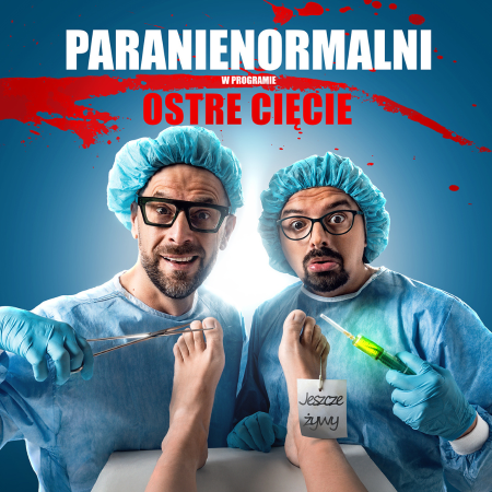 Kabaret Paranienormalni - w nowym programie „Ostre Cięcie”