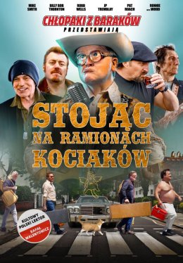 Chłopaki z baraków przedstawiają. Stojąc na ramionach kociaków (2D/lektor)